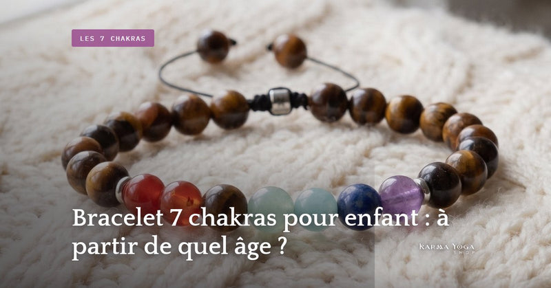 Bracelet 7 chakras pour enfant : à partir de quel âge ?