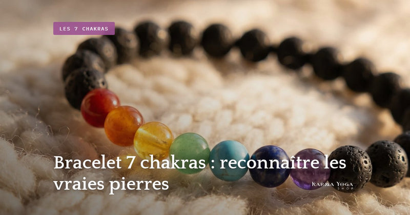 Bracelet 7 chakras : reconnaître les vraies pierres