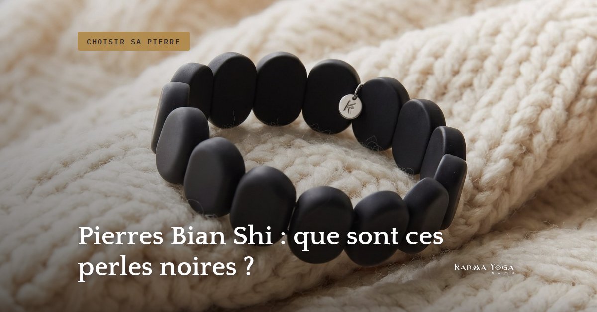 Pierres Bian Shi : que sont ces perles noires ?