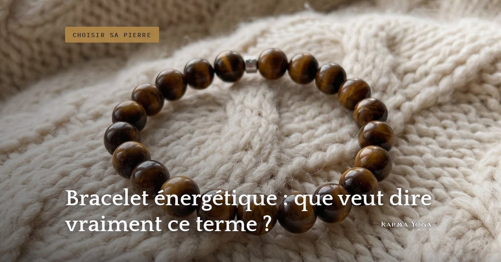 Bracelet énergétique : que veut dire vraiment ce terme ?