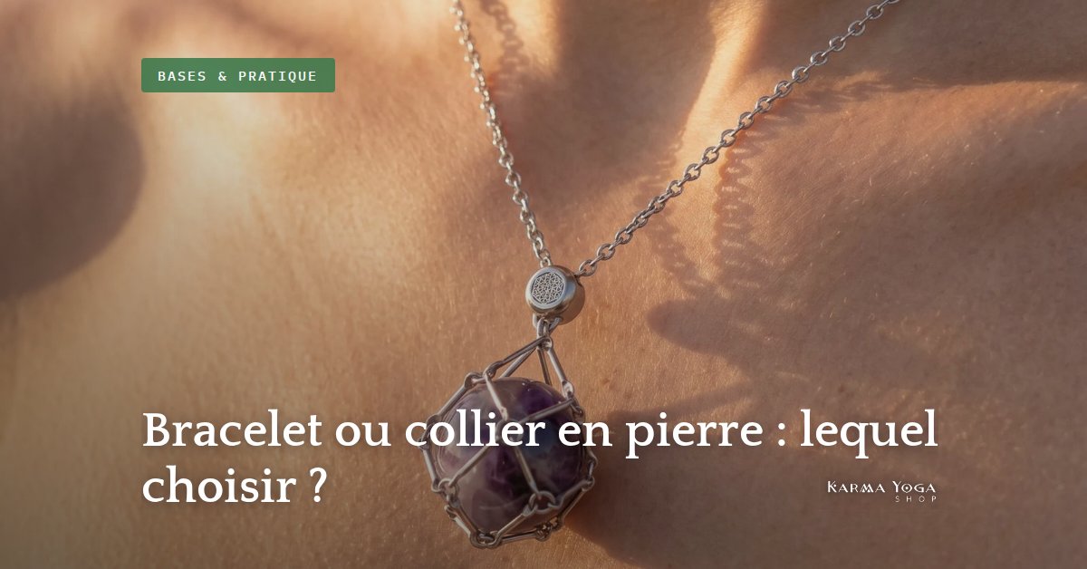 Bracelet ou collier en pierre : lequel choisir ?