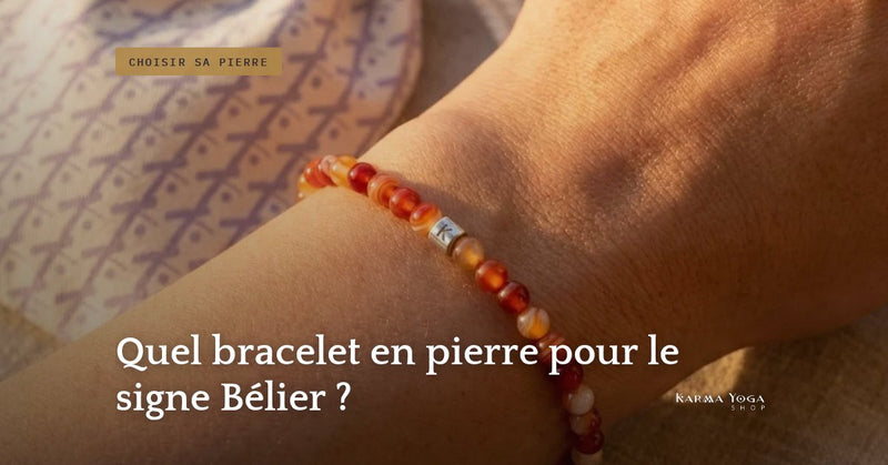 Quel bracelet en pierre pour le signe Bélier ?