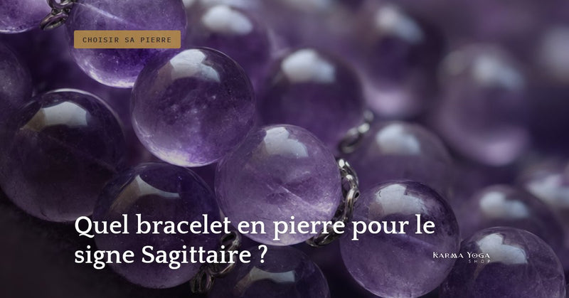 Quel bracelet en pierre pour le signe Sagittaire ?