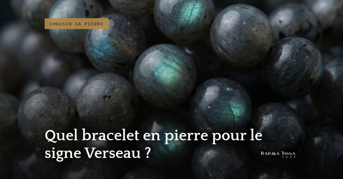 Quel bracelet en pierre pour le signe Verseau ?
