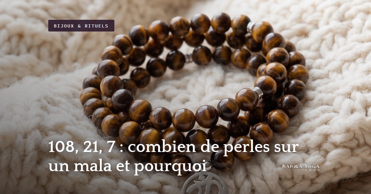 108, 21, 7 : combien de perles sur un mala et pourquoi