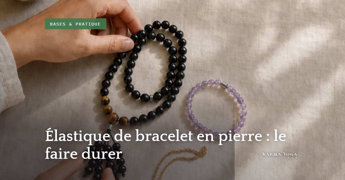 Élastique de bracelet en pierre : le faire durer