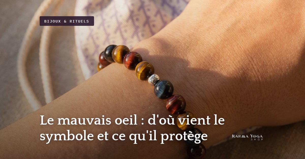 Le mauvais oeil : d'où vient le symbole et ce qu'il protège