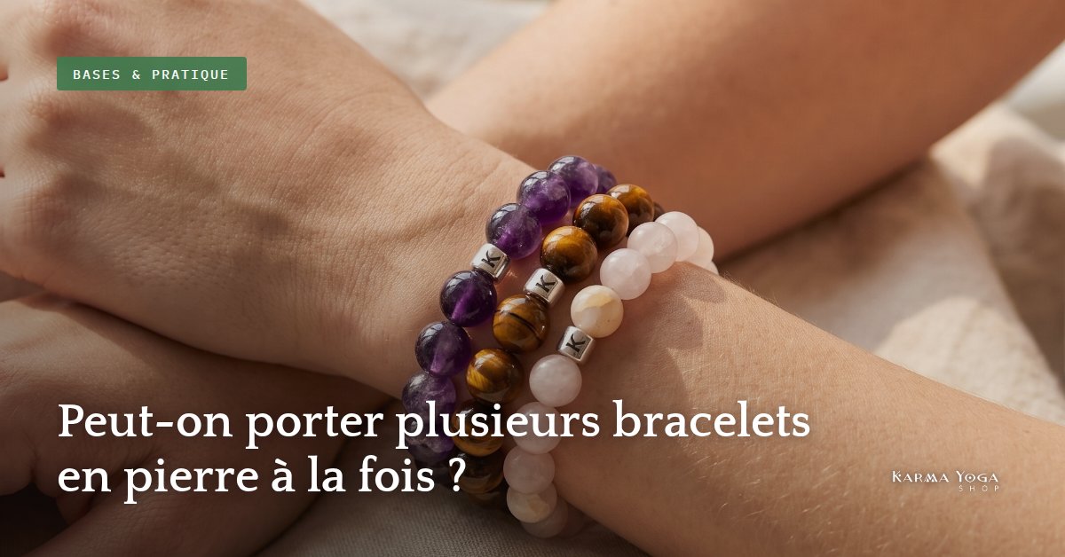 Peut-on porter plusieurs bracelets en pierre à la fois ?