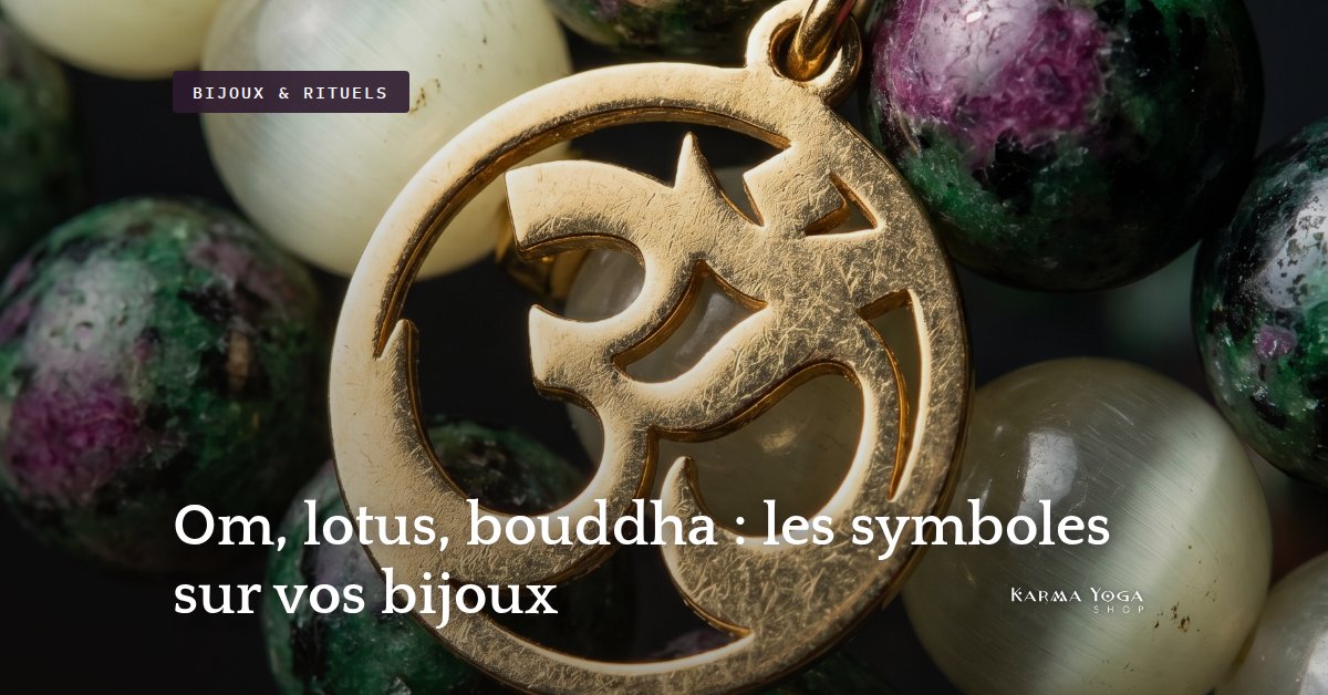 Om, lotus, bouddha : les symboles sur vos bijoux